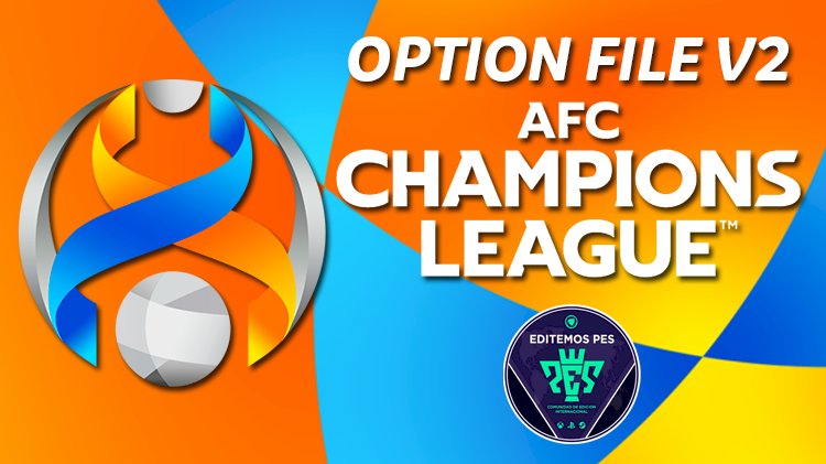 [ GRATIS ] Option File AFC Champions League V2 2021 COMPLETO Editemos PES
