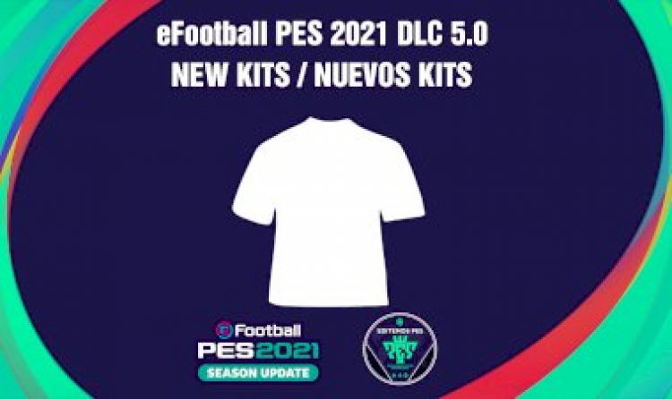 eFootball PES 2021 | Listado de los Nuevos Kits del DLC 5.0